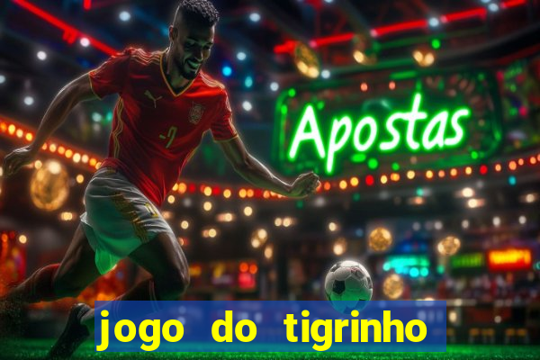 jogo do tigrinho plataforma chinesa